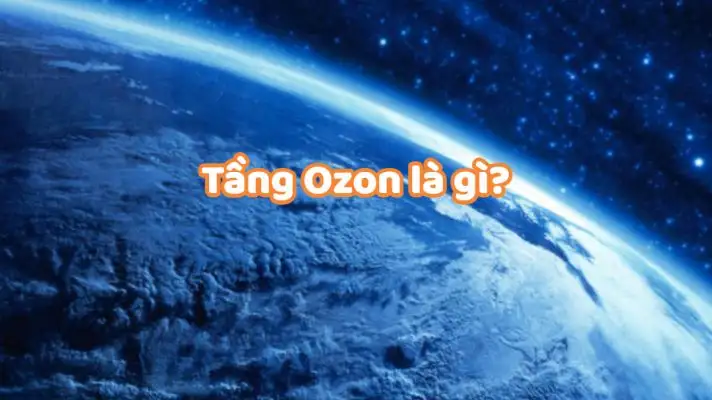 Tầng ôzôn là gì và vai trò quan trọng với Trái Đất