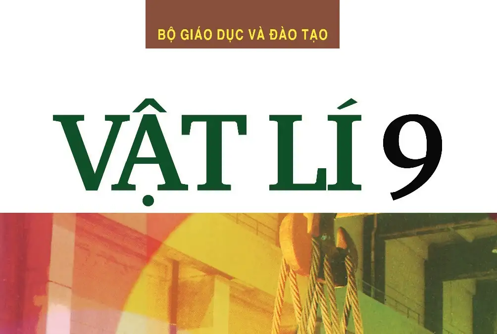 Tổng quan chương trình Vật Lý 9 và phương pháp học tốt Vật Lí 9